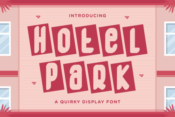 Hotel Park: A Display Font with Gentle Personality