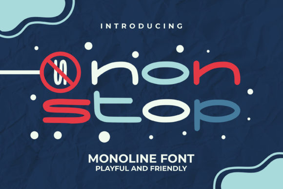 Non Stop Font: A Display Typeface That Delivers Joy at First Glance